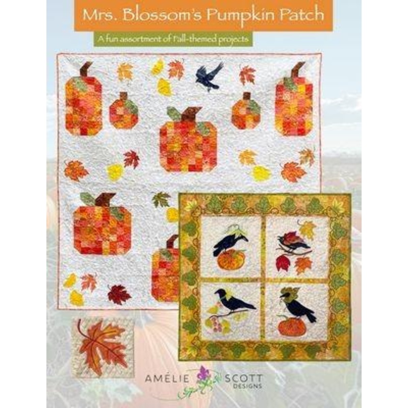 Mrs. Blossom’s Pumpkin Patch – Machine Embroidery and Piecing